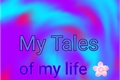 História: My tales of my life