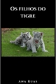 História: Os filhos do tigre