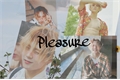 História: Pleasure - Oneshot E&#39;Dawn