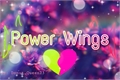 História: Power Wings