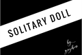 História: Solitary Doll