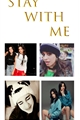 História: Stay With Me (Camren)