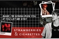 História: Strawberries and Cigarettes