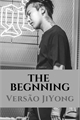 História: The Beginning - Vers&#227;o JiYong