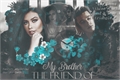 História: The Friend Of My Brother - Second Season