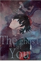 História: .the ghost of you - budo x ayano