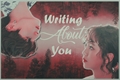 História: Writing About You