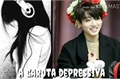 História: A garota depressiva (imagine jungkook)