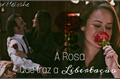 História: A Rosa que traz a LIBERTA&#199;&#195;O