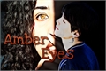 História: Amber Eyes
