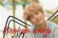 História: Broken wings