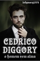 História: Cedrico Diggory, o homem sem alma
