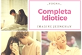 História: Completa Idiotice - Imagine Jeonghan