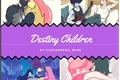 História: Destiny Children (Bubbline)