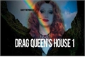 História: Drag queen&#39;s house! -RPDR
