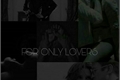 História: For only lovers