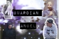 História: Guardian Angel