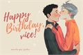 História: Happy Birthday, vice!