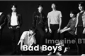 História: &quot;Bad Boys&quot; - Imagine BTS