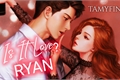 História: Is It Love? Ryan