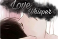 História: Love Whisper
