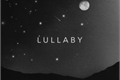 História: Lullaby