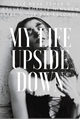 História: My life upside down