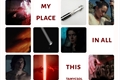 História: My Place In All This (reylo)