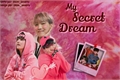 História: My Secret Dream - TaeYoonSeok
