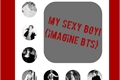 História: My sexy boy!-(Imagine BTS HOT)-