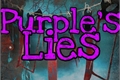 História: Purple&#39;s lies