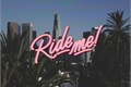 História: Ride Me