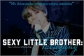 História: Sexy Little Brother: Taehyung (Imagine Hot)