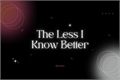 História: The Less I Know Better - Eunwoo (ASTRO )