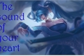 História: The Sound of Your Heart - League of Legends