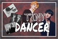 História: Tiny Dancer