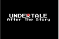 História: Undertale : After The Story