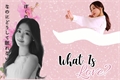 História: What is Love? - Imagine Byun Baekhyun