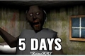 História: 5 Days ( Granny the horror game )