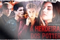 História: A Herdeira dos Potter (reescrevendo)