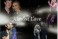 História: Almost Love