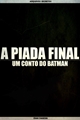 História: A Piada Final: Um Conto do Batman