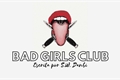 História: Bad Girls Club