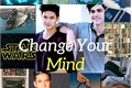 História: Change Your Mind (Malec) (Hiatus)