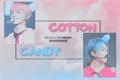 História: Cotton Candy