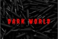 História: Dark world