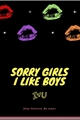 História: Desculpa garotas, eu gosto de meninos !!