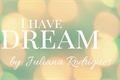 História: I Have Dream - Eu tenho um sonho