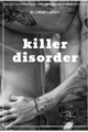 História: Killer Disorder (l.s)