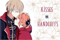 História: Kisses and Handcuffs